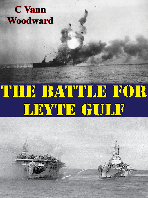 Title details for The Battle For Leyte Gulf by C. Vann Woodward - Available